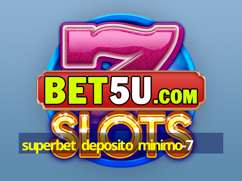 superbet deposito minimo